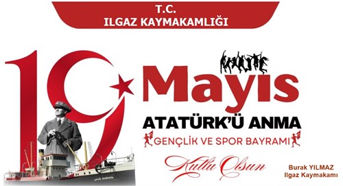 Kaymakamımız Sn. Burak YILMAZ’ın 19 Mayıs Atatürk’ü Anma, Gençlik Ve Spor Bayramı Mesajı